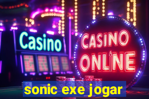 sonic exe jogar